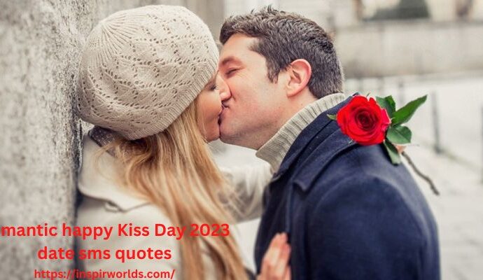 Romantic happy Kiss Day 2023 date sms quotes